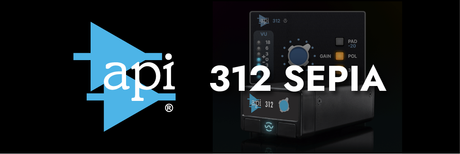 API Brings the Classic 312 Mic Preamp to the Modern SEPIA Platform