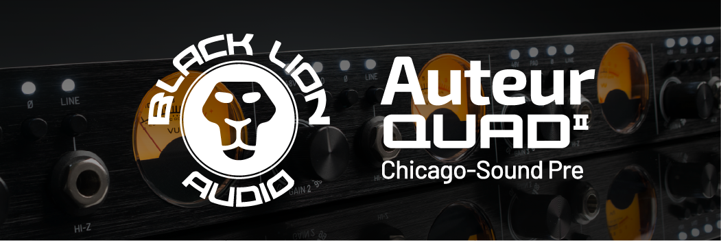 The Black Lion Audio Auteur Quad2: Flexible Tone and Studio-Ready Features